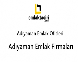 Adıyaman Emlak,Adıyaman Emlak Ofisleri,Adıyaman Emlak Firmaları,